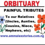 Painful Tributes to Late Relatives (Uncles, Aunties, Cousins, etc.)