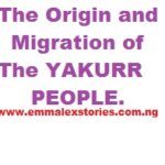 The Origin and Migration of the YAKURR People